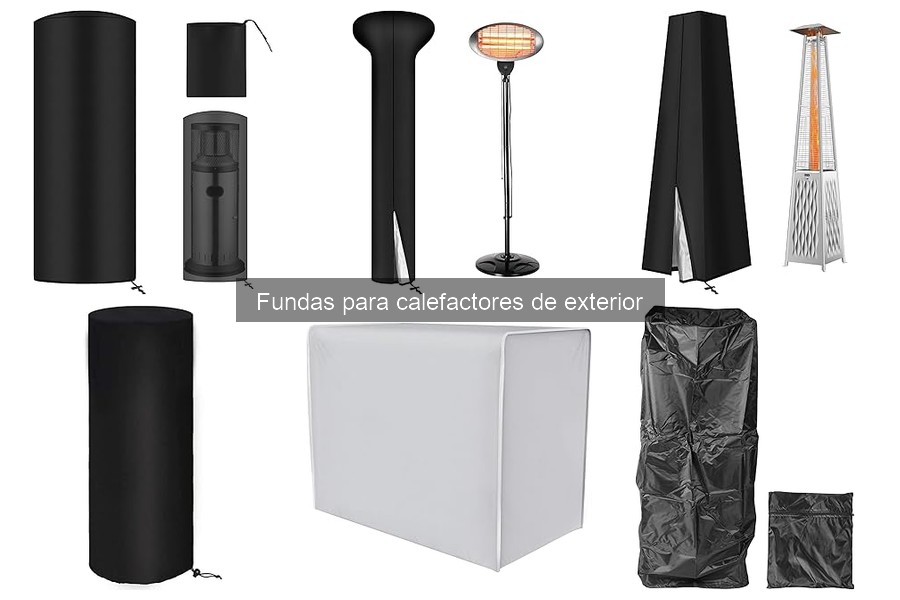 Cuidados y Mantenimiento de Fundas para Calefactores de Exterior